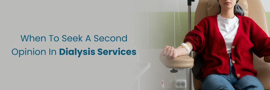 Second opinion in dialysis services