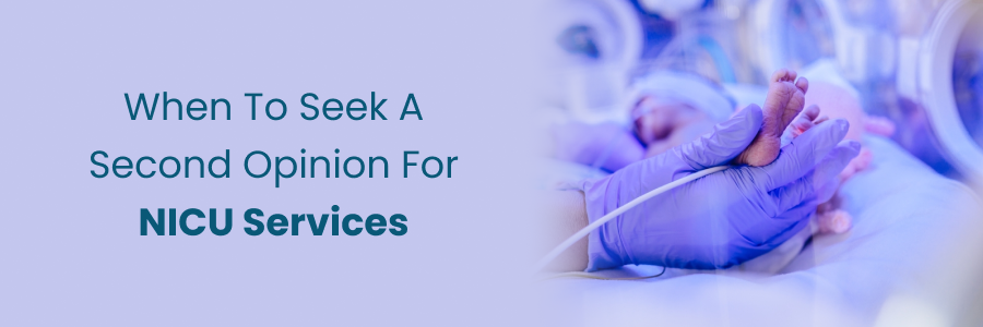Seek a Second Opinion for NICU Services