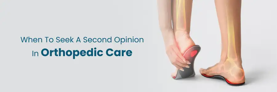 When to get a second opinion in orthopaedic care