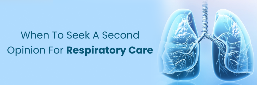 When to get a second opinion for respiratory health
