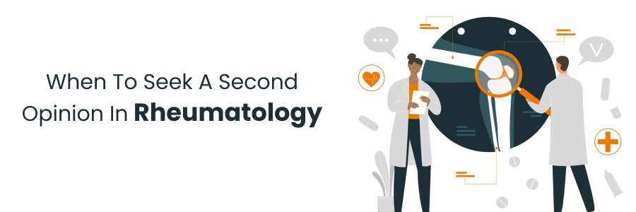 Timing for seeking a second opinion in rheumatology care