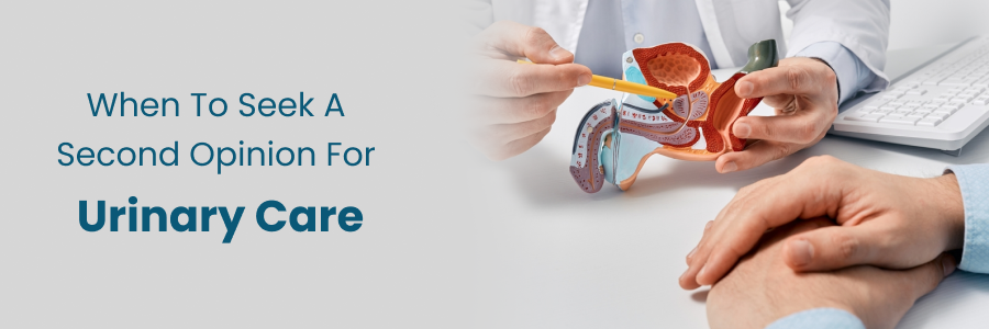Getting Second opinion for urinary care