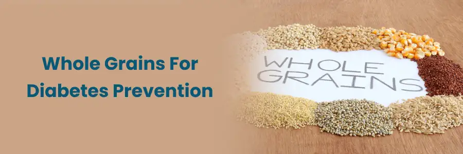 Prevent Type 2 Diabetes with Whole Grains
