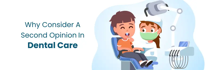 Consider a Second Opinion in Dental Care to Improve Treatment