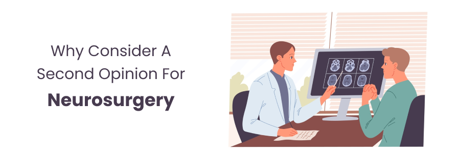Key times to consider a second opinion in neurosurgery treatment