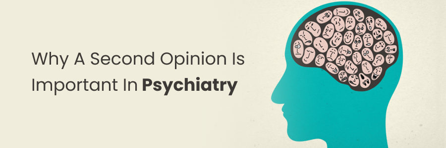 Why a second opinion is important in psychiatry care