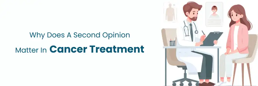 Importance of a Second Opinion in Cancer Treatment Decisions