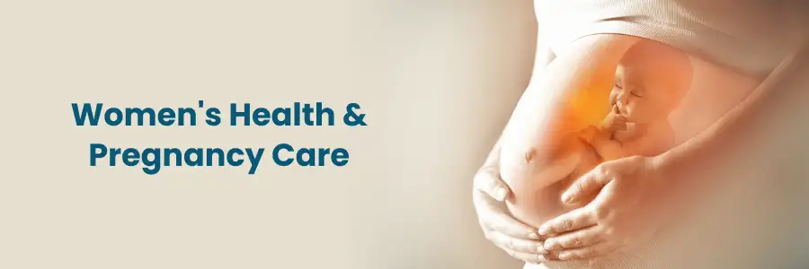 Womens Health and Pregnancy Care in Vizag Womens Health and Pregnancy Care in Vizag