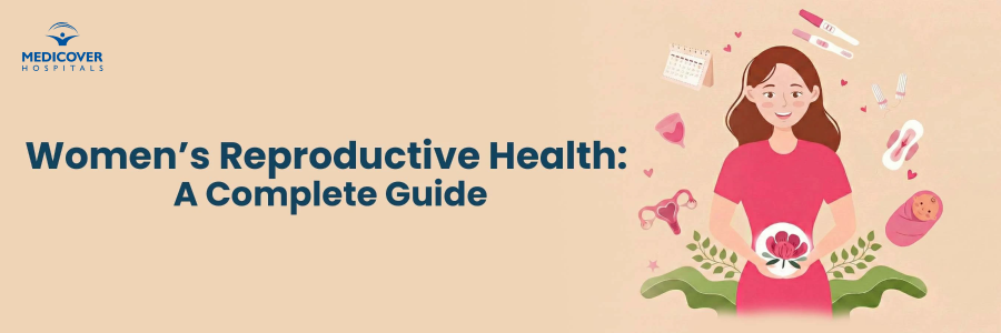 Women’s Reproductive Health: What Every Woman Should Know