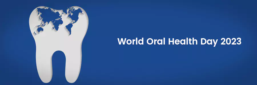 World Oral Health Day 2023