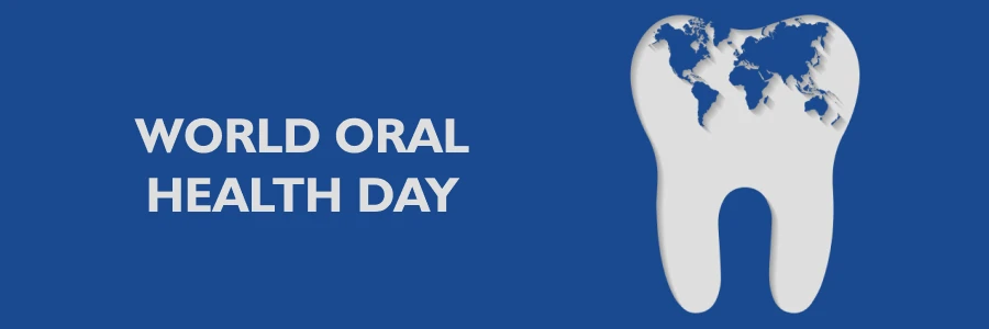 World Oral Health Day World Oral Health Day