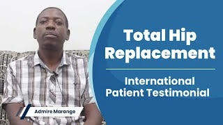 International Patient Testimonial | Total Hip Replacement