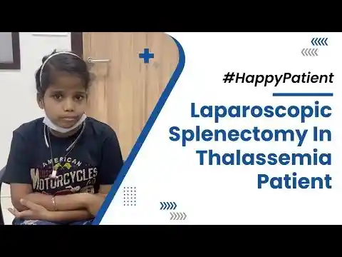 Thalassemia Major - Laparoscopic Splenectomy Success Story | Medicover Nashik