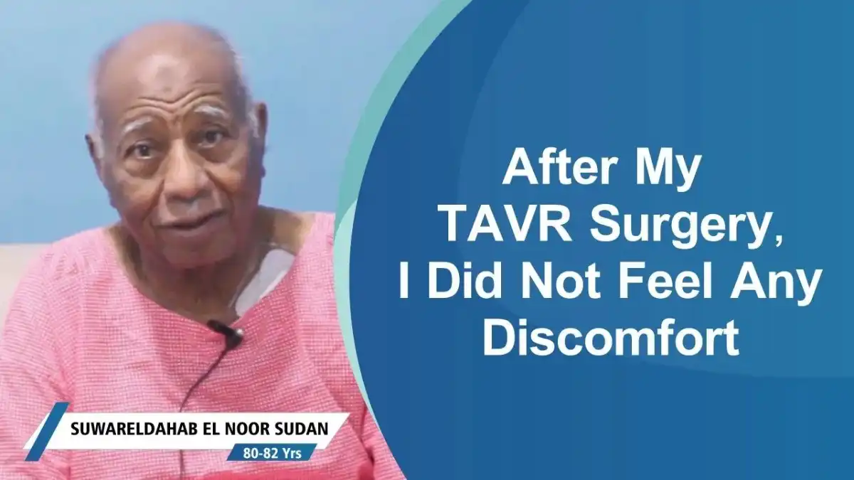 TAVR Surgery in Hitech City | International Patient Testimonial