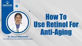 How To Use Retinol For Anti-Aging? | Medicover Hospitals