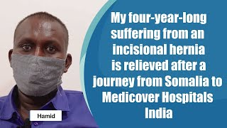 International Patient Testimonial | Recurrent Incisional Hernia Repair | Medicover Hospitals