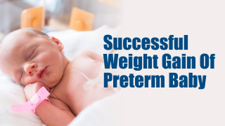 Successful Weight Gain Of Preterm Baby