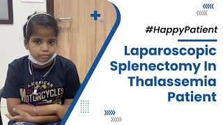 Thalassemia Major - Laparoscopic Splenectomy Success Story | Medicover Nashik