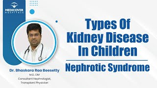 Types Of Kidney Disease In Children | Nephrotic Syndrome | Medicover Hospitals