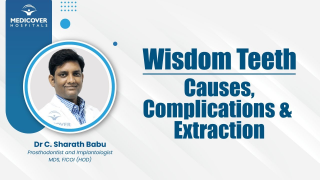 Wisdom Teeth: Causes, Complications, and Extraction