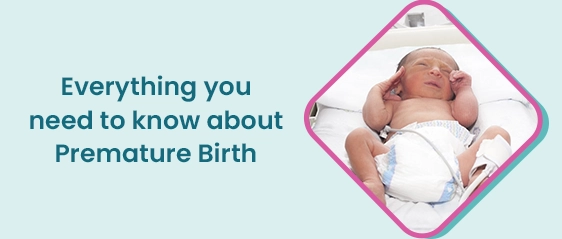Everything You Need to Know About Premature Birth