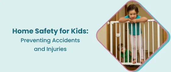 बच्चों के लिए गृह सुरक्षा: दुर्घटनाओं और चोटों को रोकना