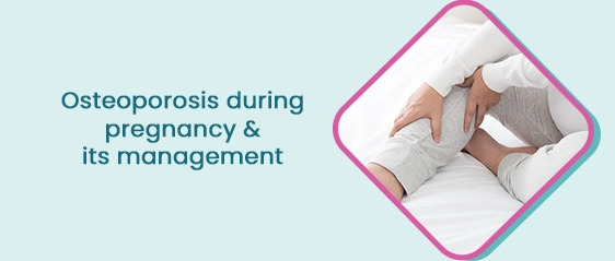 गर्भावस्था के दौरान ऑस्टियोपोरोसिस: समझ और प्रबंधन