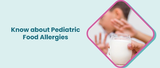 बाल चिकित्सा खाद्य एलर्जी के बारे में जानें