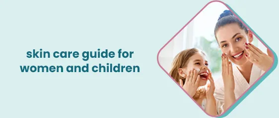 Skin Care Guide: Managing Common Issues with General Medicine Tips for Moms, Women, and Children