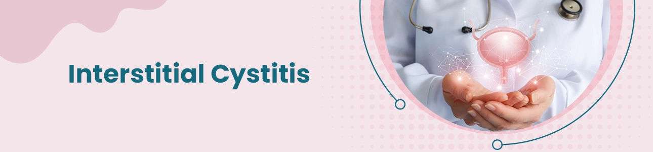 Understanding Interstitial Cystitis: Symptoms, Causes, and Treatments