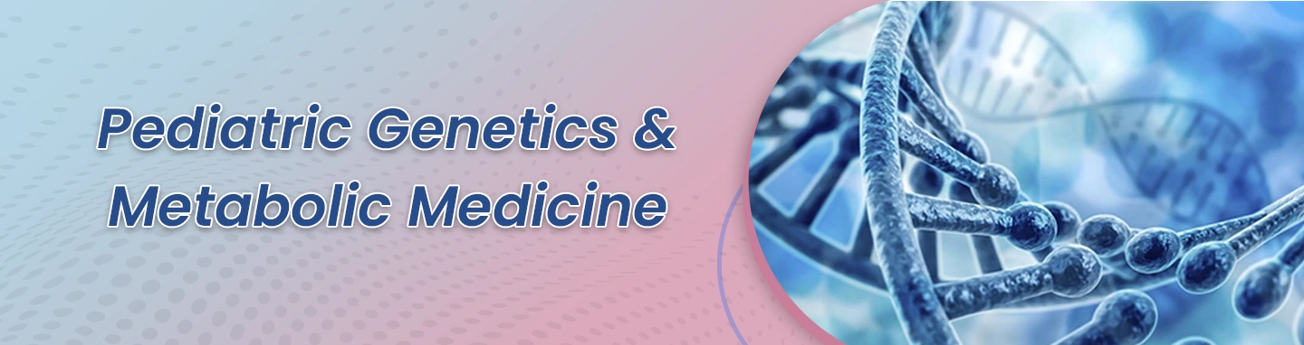 pediatric-genetics-metabolic-medicine